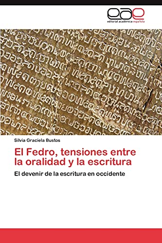 El Fedro, tensiones entre la oralidad y la escritura: El devenir de la escritura en occidente