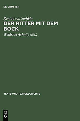 Der Ritter mit dem Bock: Konrads von Stoffeln »Gauriel von Muntabel«. Neu herausgegeben, eingeleitet und kommentiert (Texte und Textgeschichte, 46, Band 46)