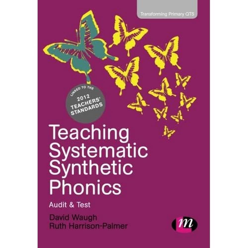 Teaching Systematic Synthetic Phonics: Audit and Test (Transforming Primary Qts Series)