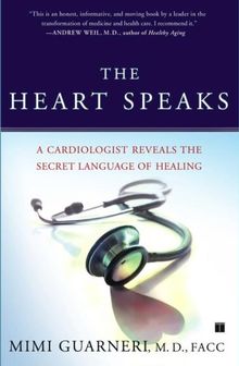 The Heart Speaks: A Cardiologist Reveals the Secret Language of Healing