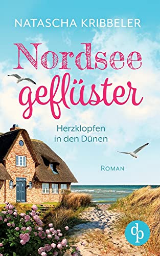 Nordseegeflüster: Herzklopfen in den Dünen