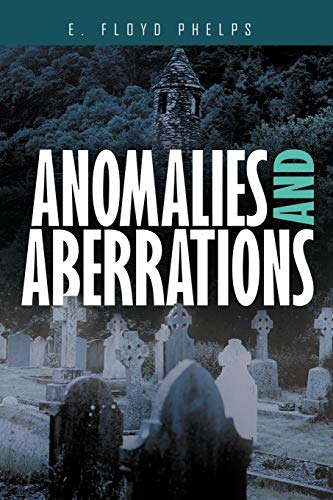 Anomalies And Aberrations