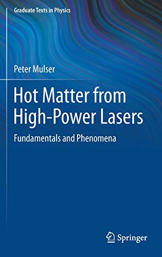 Hot Matter from High-Power Lasers: Fundamentals and Phenomena (Graduate Texts in Physics)