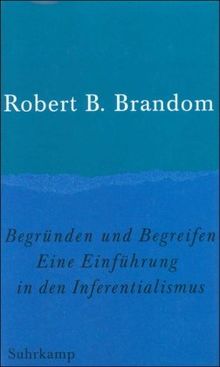 Begründen und Begreifen: Eine Einführung in den Inferentialismus