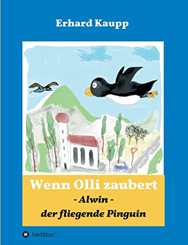 Alwin der fliegende Pinguin - Erhard Kaupp Kartoniert (TB)