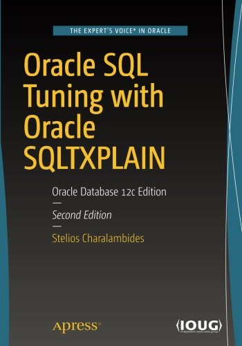 Oracle SQL Tuning with Oracle SQLTXPLAIN: Oracle Database 12c Edition