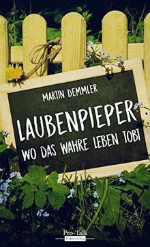 Laubenpieper: Wo das wahre Leben tobt