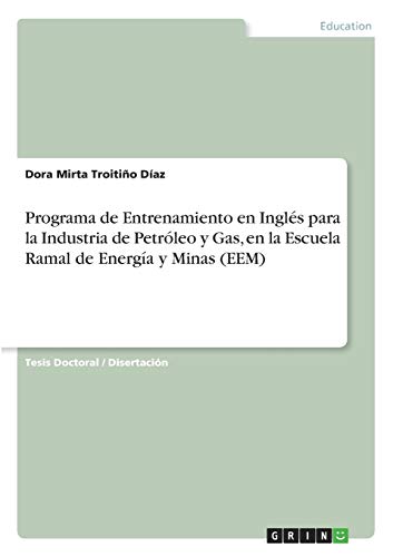 Programa de Entrenamiento en Inglés para la Industria de Petróleo y Gas, en la Escuela Ramal de Energía y Minas (EEM): Dissertationsschrift