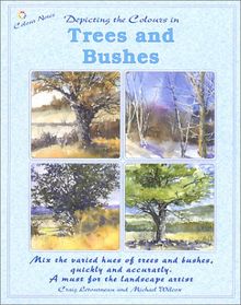 Depicting the Colours in Trees and Bushes (Colour Notes Series)