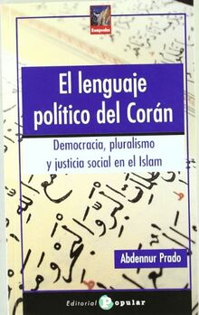 El lenguaje político del Corán : democracia, pluralismo y justicia social en el islam (Rompeolas, Band 11)