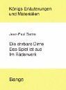 Sartre. Die ehrbare Dirne /Das Spiel ist aus /Im Räderwerk: Lektüre- und Interpretationshilfe