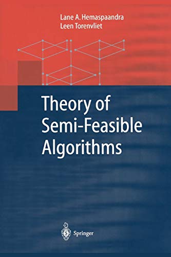 Theory of Semi-Feasible Algorithms (Monographs in Theoretical Computer Science. An EATCS Series)