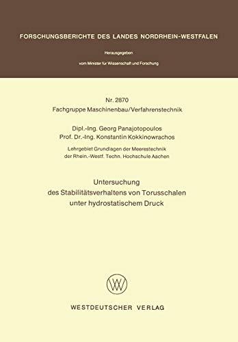 Untersuchung des Stabilitätsverhaltens von Torusschalen unter hydrostatischem Druck (Forschungsberichte des Landes Nordrhein-Westfalen, 2870, Band 2870)