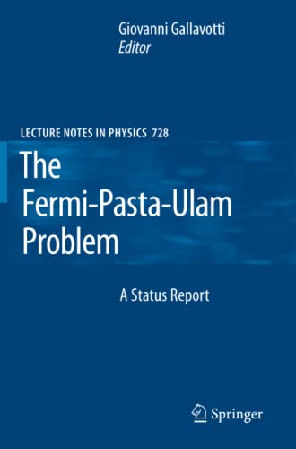 The Fermi-Pasta-Ulam Problem: A Status Report (Lecture Notes in Physics, Band 728)