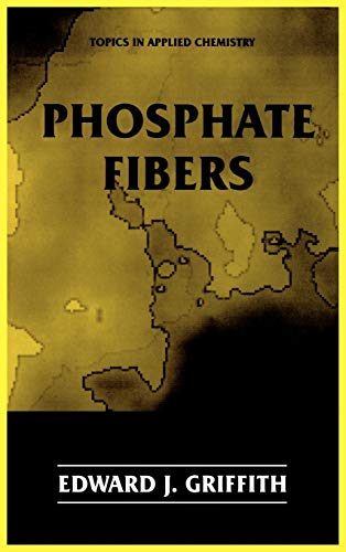 Phosphate Fibers (Topics in Applied Chemistry)