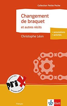 Changement de braquet et autres récits: Schulausgabe für das Niveau B2. Französischer Originaltext mit Annotationen (Collection Petite Poche)