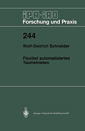 Flexibel automatisiertes Taumelnieten: DE (IPA-IAO - Forschung und Praxis, 244, Band 244)