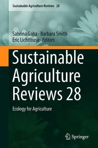 Sustainable Agriculture Reviews 28: Ecology for Agriculture