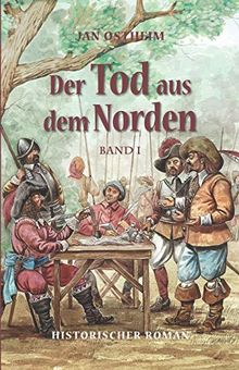 Der Tod aus dem Norden: Band 1 (Als Landsknecht im 30-jährigen Krieg, Band 1) von Ostheim, Jan | Buch | Zustand sehr gut