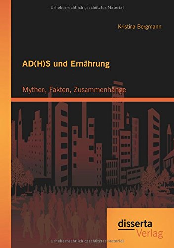 Ad(H)S und Ernährung: Mythen, Fakten, Zusammenhänge