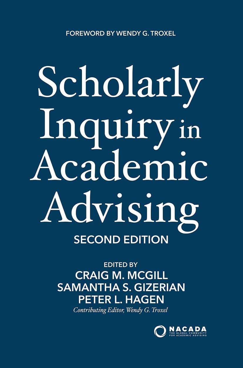 Scholarly Inquiry in Academic Advising (Nacada: the Global Community for Academic Advising)