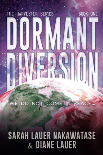 Dormant Diversion: We Do Not Come in Peace (The Harvester Series, Band 1)