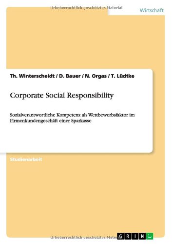 Corporate Social Responsibility: Sozialverantwortliche Kompetenz als Wettbewerbsfaktor im Firmenkundengeschäft einer Sparkasse