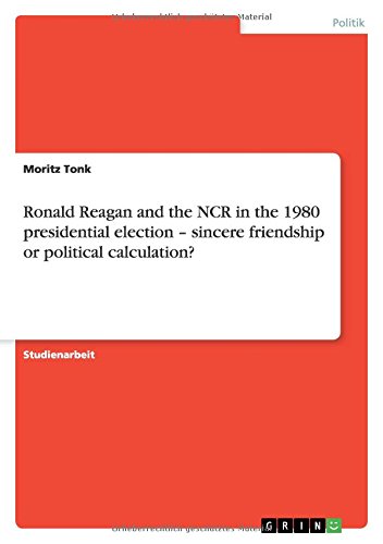 Ronald Reagan and the NCR in the 1980 presidential election ¿ sincere friendship or political calculation?