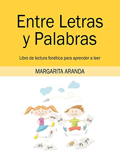 Entre Letras y Palabras: Libro de lectura fonética para aprender a leer