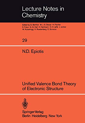 Unified Valence Bond Theory of Electronic Structure (Lecture Notes in Chemistry, 29, Band 29)