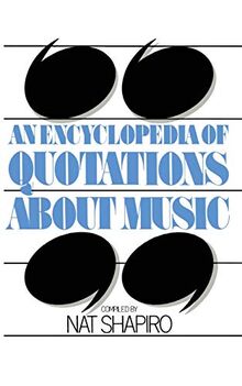 An Encyclopedia of Quotations About Music