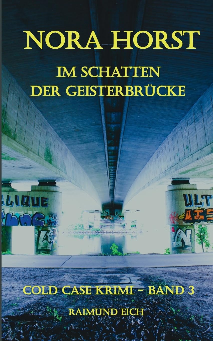 Nora Horst: Im Schatten der Geisterbrücke