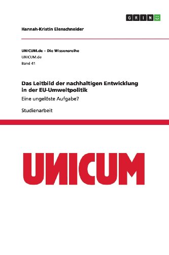Das Leitbild der nachhaltigen Entwicklung in der EU-Umweltpolitik: Eine ungelöste Aufgabe?