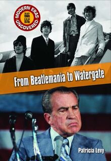 Modern Eras Uncovered: From Beatlemania to Watergate HB