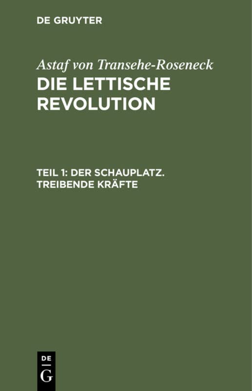 Der Schauplatz. Treibende Kräfte (Astaf von Transéhe-Roseneck: Die lettische Revolution)