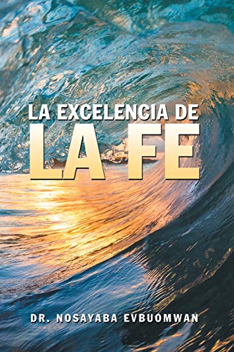 La excelencia de la fe