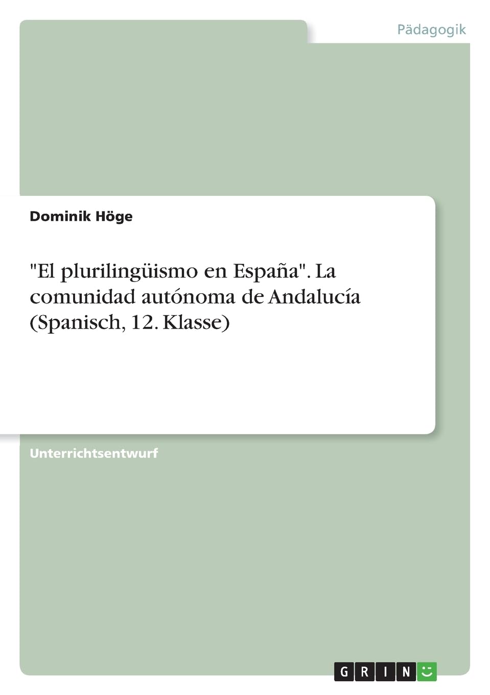 El plurilingüismo en España. La comunidad autónoma de Andalucía (Spanisch, 12. Klasse)