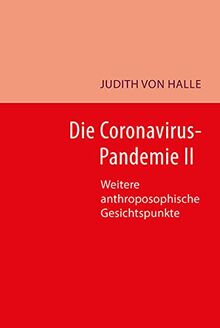 Die Coronavirus-Pandemie II: Weitere anthroposophische Gesichtspunkte