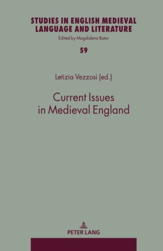 Current Issues in Medieval England (Studies in English Medieval Language and Literature, Band 59)
