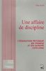 Une affaire de discipline : l'éducation physique en France et en Europe (1970-2000)