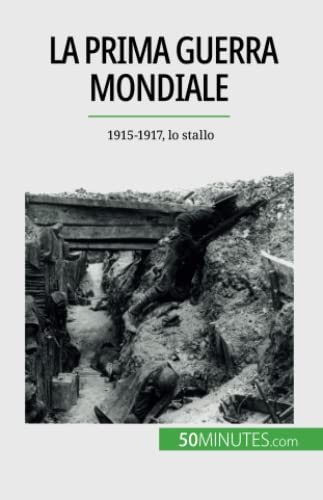 La Prima guerra mondiale (Volume 2): 1915-1917, lo stallo