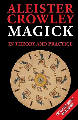 Aleister Crowley Magick In Theory And Practice