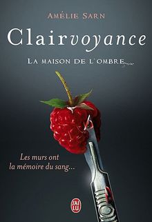 Clairvoyance. Vol. 1. La maison de l'ombre