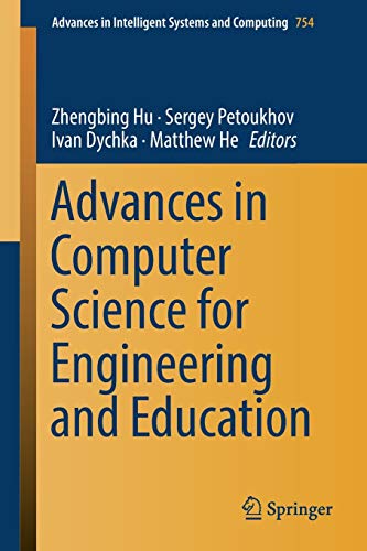 Advances in Computer Science for Engineering and Education (Advances in Intelligent Systems and Computing, 754, Band 754)