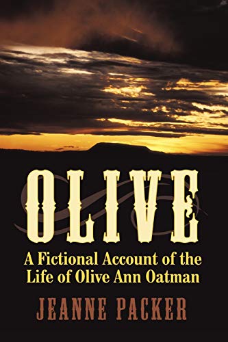 Olive: A Fictional Account of the Life of Olive Ann Oatman