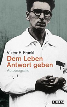 Dem Leben Antwort geben: Autobiografie