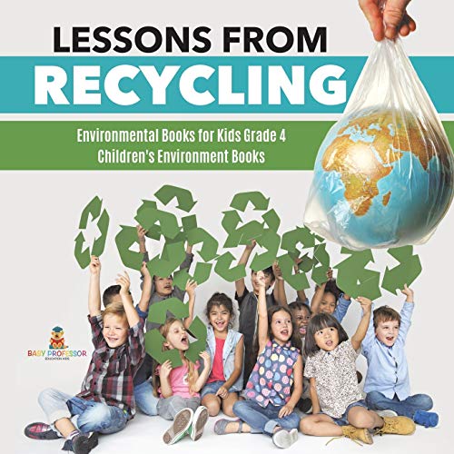 Lessons from Recycling Environmental Books for Kids Grade 4 Children's Environment Books
