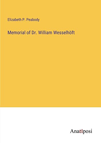 Memorial of Dr. William Wesselhöft