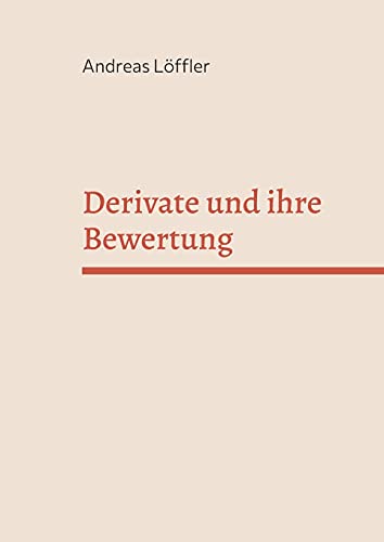 Derivate und ihre Bewertung: Vorlesung an der Freien Universität Berlin