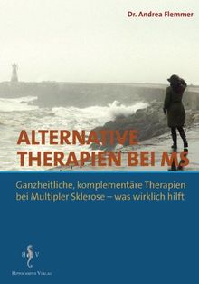 Alternative Therapien bei MS: Ganzheitliche, komplementäre Therapien bei Multipler Sklerose - was wirklich hilft